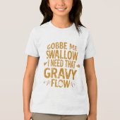 Funny Gravy Flow Thanksgiving Typography Gif Tri-Blend Shirt (Vorderseite)