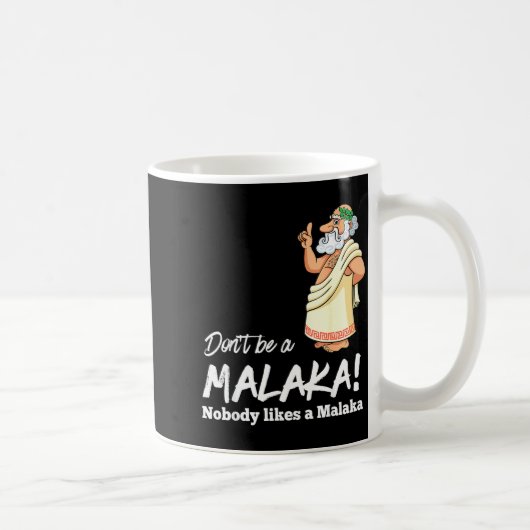 Funny Greek Don't Be A Malaka Nobody Likes Malaka  Kaffeetasse (Rechts)