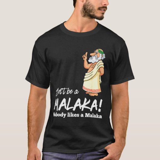 Funny Greek Don't Be A Malaka Nobody Likes Malaka  T-Shirt (Vorderseite)
