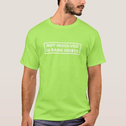 Funny Green Bank Heist Provokatives Party T-Shirt (Vorderseite)