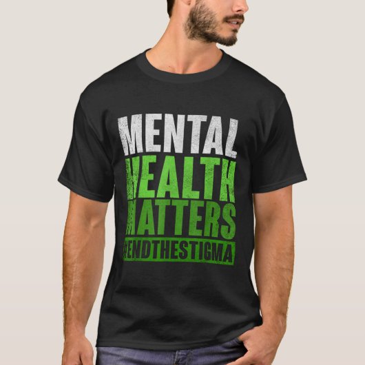 Funny Green Mental Health S Awareness End of Stig T-Shirt (Vorderseite)