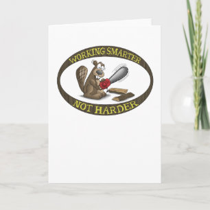Funny Greeting Card: Working Smarter Not Harder Karte