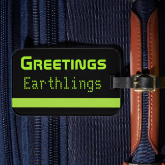 Funny Greetings Earthlings Luggage Tag Gepäckanhänger