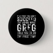 Funny Greg If At First You Don't Succeed Birthday  Button (Vorderseite)