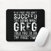 Funny Greg If At First You Don't Succeed Birthday  Mousepad (Mit Mouse)