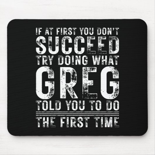 Funny Greg If At First You Don't Succeed Birthday  Mousepad (Vorne)
