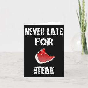 Funny Grillen Geschenk nie zu spät für Steak - Vat Karte