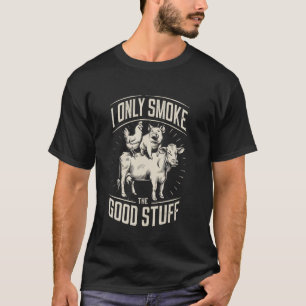 Funny GRILLEN Grillen I nur rauchen die gute Stuff T-Shirt