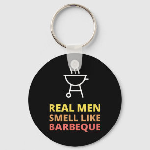 Funny Grillen Grilling Gift Real Men riecht wie Ba Schlüsselanhänger
