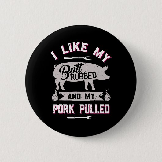 Funny Grillen Grilling Zitat Schwein gepulstes Sch Button (Vorderseite)