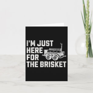 Funny Grillen Ich bin gerade hier für das Brisket Karte