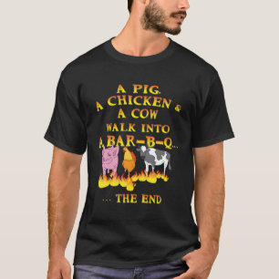 Funny Grillen Joke A Pig Ein Huhn Eine Kuh spazier T-Shirt