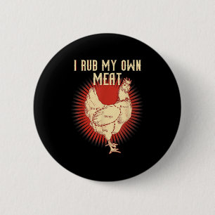 Funny Grillen Koch Geschenk _ I Rub My Own Meat _ Button