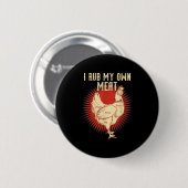 Funny Grillen Koch Geschenk _ I Rub My Own Meat _ Button (Vorne & Hinten)
