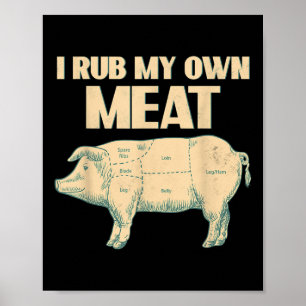 Funny Grillen Koch Geschenk _ I Rub My Own Meat _  Poster