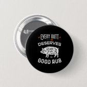 Funny Grillen Koch Jeden Hintern verdient einen gu Button (Vorne & Hinten)