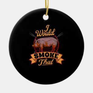 Funny GRILLEN Lover Gift  Ich würde rauchen, dass  Keramik Ornament