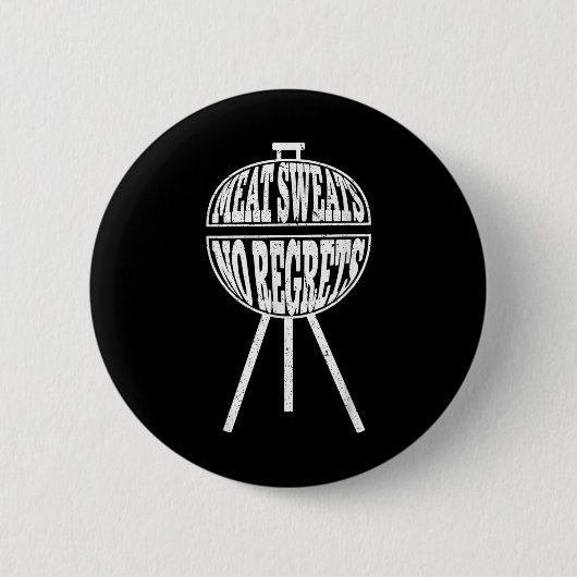 Funny Grillen Meat Sweat No Regrets Clic Holzkohle Button (Vorderseite)