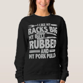 Funny Grilling Pork Rub Rauchen GRILLEN Meat Smoke Sweatshirt (Vorderseite)
