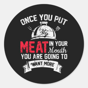 Funny Grilling, wenn du Fleisch in den Mund gelegt Runder Aufkleber
