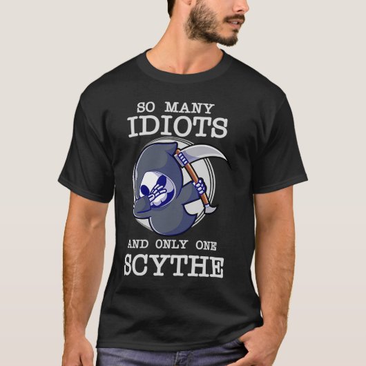 Funny Grim Sensenmann so viele Idioten und nur ein T-Shirt (Vorderseite)