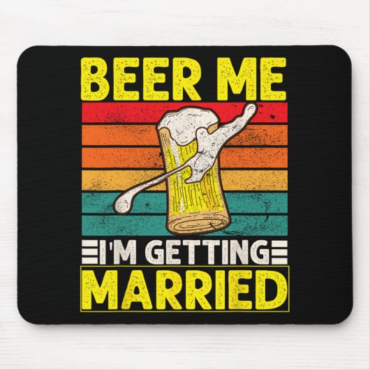 Funny Groom Bachelor Party Beer Me Ich werde Mar Mousepad (Vorne)