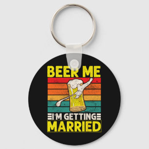 Funny Groom Bachelor Party Beer Me Ich werde Mar Schlüsselanhänger