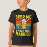 Funny Groom Bachelor Party Beer Me Ich werde Mar T-Shirt<br><div class="desc">Funny Groom Bachelor Party Beer Me Ich werde heiraten Männer</div>