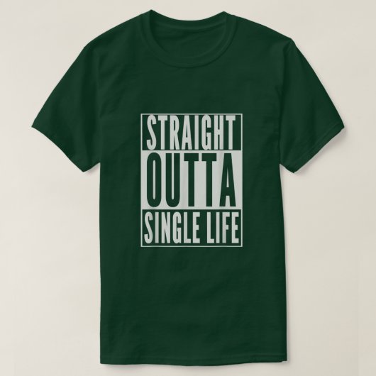 Funny GROOM STRAIGHT OUTTA SINGLE LIFE WEDD GI T-Shirt (Design vorne)