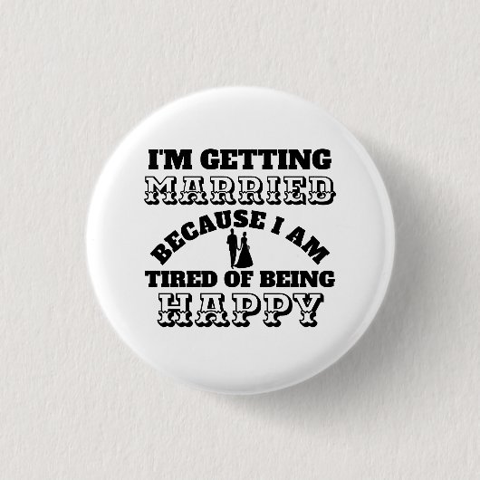 Funny Grooms Ehe müde, glücklich zu sein Button (Vorderseite)