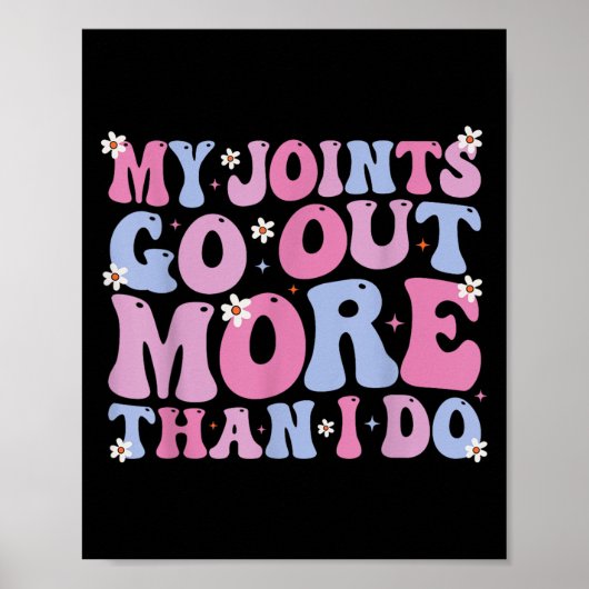 Funny Groovy My Joints Go Out More Than I Do Cool  Poster (Vorne)