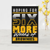 Funny Groundhog Day 6 More Weeks Of Sweet Treats Karte (Gelbe Blume)