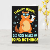 Funny Groundhog Day Six More Weeks Of Doing Nothin Karte (Gelbe Blume)