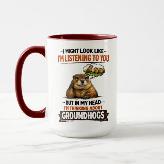 Funny Groundhog – “I Might Look Like I’m Listening Tasse