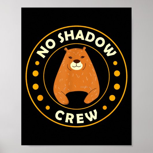 Funny Groundhog No Shadow Crew Groundhog Day  Poster (Vorne)
