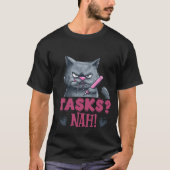 Funny Grumpy Cat "Tasks? Nah!" Procrastination ✨😼 T-Shirt (Vorderseite)