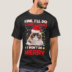 Funny Grumpy Christmas Cat Pun Joke1  T-Shirt