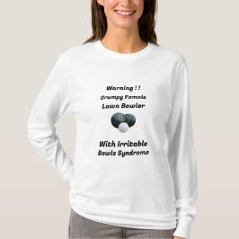 Funny Grumpy Female Lawn Bowler, Tshirt