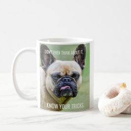 Funny Grumpy Französischer Bulldog I Know Your Tri Kaffeetasse