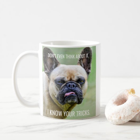Funny Grumpy Französischer Bulldog I Know Your Tri Kaffeetasse (Mit Donut)