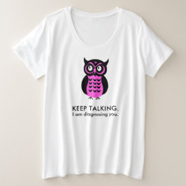 Funny Grumpy Owl Behalte reden Große Größe T-Shirt