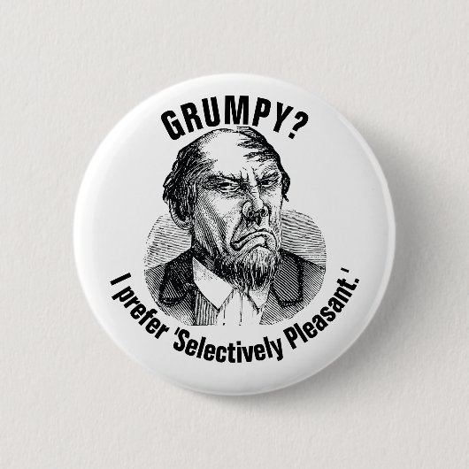 Funny Grumpy Quote – Selectively Pleasant Button (Vorderseite)