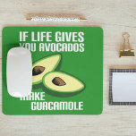 Funny Guacamole Avocado Joke Mousepad<br><div class="desc">Wenn dir das Leben Avocados gibt,  mach Guacamole. Ein lustiges Stück über das alte Sprichwort,  um Limonaden aus Zitronen zu machen. Ein mexikanischer Spaß für einen Feinschmecker,  der niedliche Witze mag.</div>