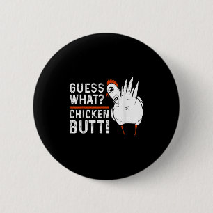 Funny Guess Was_ Hühnchen Hintern! White Design Button
