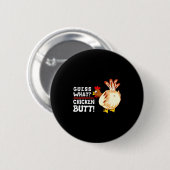 Funny Guess What_ Chicken Butt! Graphic Design  Button (Vorne & Hinten)