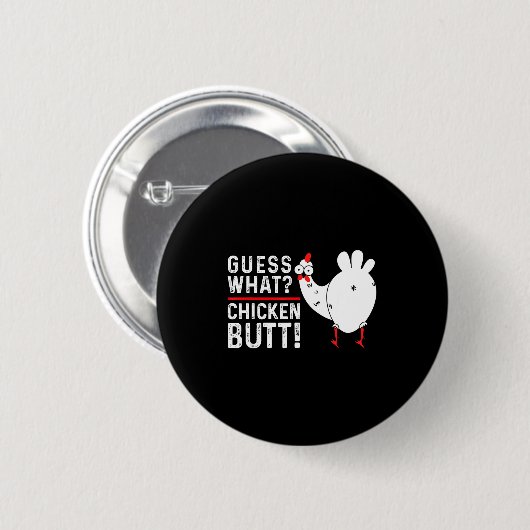 Funny Guess What_ Chicken Butt! Graphic Design  Button (Vorne & Hinten)