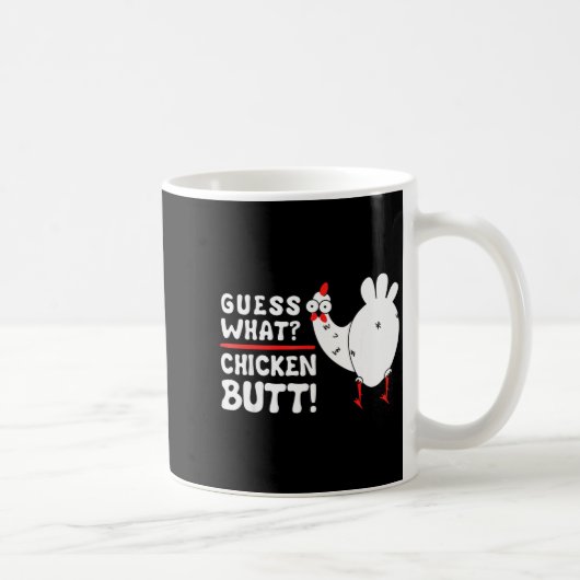 Funny Guess What_ Chicken Butt! Graphic Design  Kaffeetasse (Rechts)