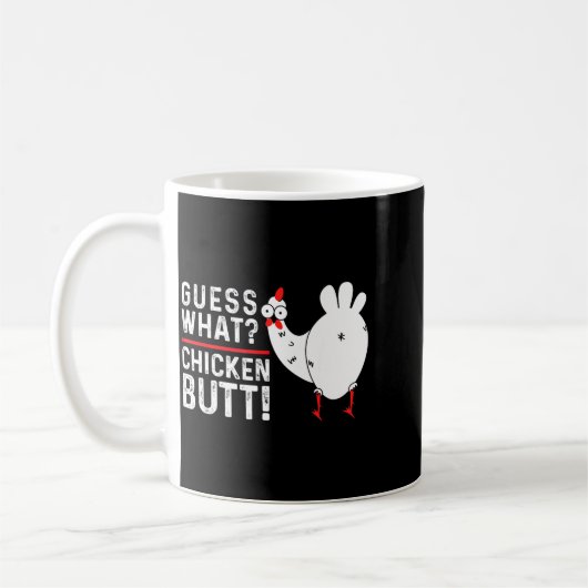 Funny Guess What_ Chicken Butt! Graphic Design Kaffeetasse (Links)