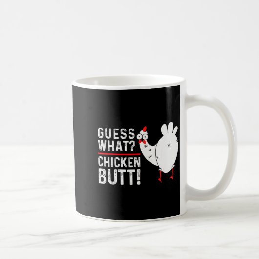 Funny Guess What_ Chicken Butt! Graphic Design Kaffeetasse (Rechts)