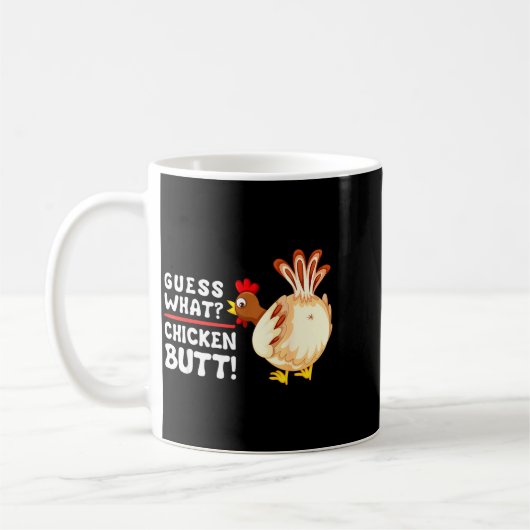 Funny Guess What_ Chicken Butt! Graphic Design  Kaffeetasse (Links)